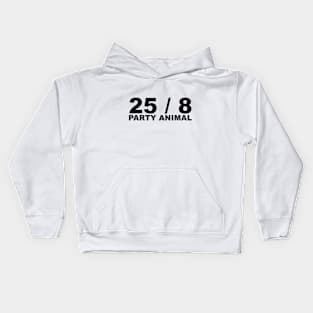 25 / 8 Party Animal Extra Hour Extra Day Minimal Typography Humor Kids Hoodie